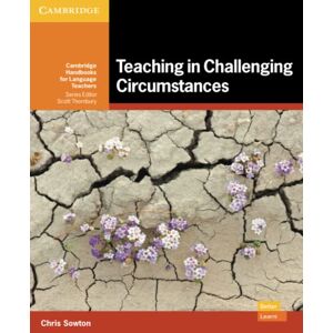Sowton, Chris Teaching in Challenging Circumstances Paperback (Cambridge Handbooks for Language Teachers) Sowton, Chris Teaching in Challenging Circumstances Paperback (Cambridge Handbooks for Language Teachers)