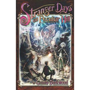 Darkwood, Grimly Stranger Days on Peculiar Hill (The Vale of Strange) Darkwood, Grimly Stranger Days on Peculiar Hill (The Vale of Strange)