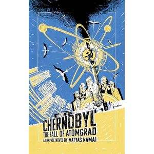 Namai, Matyáš Chernobyl: The Fall of Atomgrad (Gemini Graphic Novels) Namai, Matyáš Chernobyl: The Fall of Atomgrad (Gemini Graphic Novels)