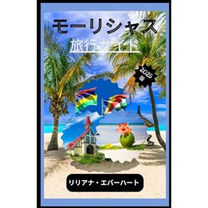 Lilliana Everhart モーリシャス トラベルガイド 2025: 美しいビーチ、豊かな文化、スリル満点の冒険、環境に優しい旅行、豪華な滞在、地元の味、そして忘れられない島での休暇のための重要なヒントを発見してください。 Lilliana Everhart モーリシャス トラベルガイド 2025: 美しいビーチ、豊かな文化、スリル満点の冒険、環境に優しい旅行、豪華な滞在、地元の味、そして忘れられない島での休暇のための重要なヒントを発見してください。