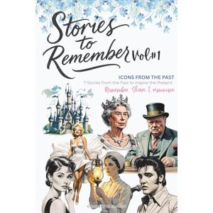 Luus, Chanel Stories to Remember: Icons of the Past: Dementia-Friendly Stories of Queen Elizabeth, Walt Disney, Audrey Hepburn, and More Luus, Chanel Stories to Remember: Icons of the Past: Dementia-Friendly Stories of Queen Elizabeth, Walt Disney, Audrey Hepburn, and More