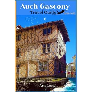 Lark, Aria Auch Gascony Travel Guide 2024-2025: Discover the capital of Gers in south-western France, as well as things to do, top attractions, and local food to assist you travel like a local. Lark, Aria Auch Gascony Travel Guide 2024-2025: Discover the capital of Gers in south-western France, as well as things to do, top attractions, and local food to assist you travel like a local.