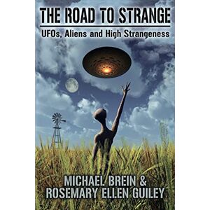 Brein, Michael The Road to Strange: UFOs, Aliens and High Strangeness Brein, Michael The Road to Strange: UFOs, Aliens and High Strangeness