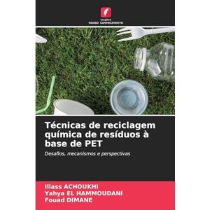 Achoukhi, Iliass Técnicas de reciclagem química de resíduos à base de PET: Desafios, mecanismos e perspectivas Achoukhi, Iliass Técnicas de reciclagem química de resíduos à base de PET: Desafios, mecanismos e perspectivas