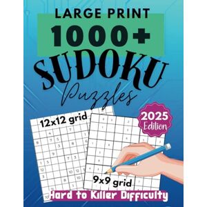 Dela Cruz, Juana 2025 Sudoku Puzzle Book Large Print 1000+ Hard to Killer Difficulty Puzzles 9x9 & 12x12 Grids 8.5 x 11 Inches Dela Cruz, Juana 2025 Sudoku Puzzle Book Large Print 1000+ Hard to Killer Difficulty Puzzles 9x9 & 12x12 Grids 8.5 x 11 Inches