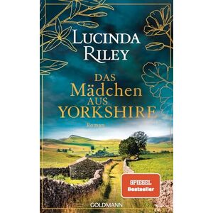Riley, Lucinda Das Mädchen aus Yorkshire: Roman SPIEGEL-Bestseller Riley, Lucinda Das Mädchen aus Yorkshire: Roman SPIEGEL-Bestseller