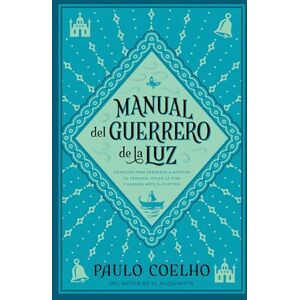 Coelho, Paulo Manual del Guerrero de la Luz (Spanish Edition) Coelho, Paulo Manual del Guerrero de la Luz (Spanish Edition)