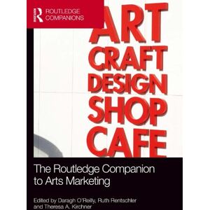Routledge The Companion to Arts Marketing ( Companions in Marketing, Advertising and Communication) Routledge The Companion to Arts Marketing ( Companions in Marketing, Advertising and Communication)