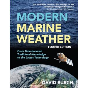 Burch, David Modern Marine Weather: From Time-honored Traditional Knowledge to the Latest Technology Burch, David Modern Marine Weather: From Time-honored Traditional Knowledge to the Latest Technology