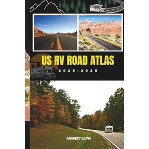 Layn, Asmeey US RV ROAD ATLAS 2025–2026: A Practical Guide to Scenic Routes, Campgrounds, and Seasonal Weather Planning Across the USA Layn, Asmeey US RV ROAD ATLAS 2025–2026: A Practical Guide to Scenic Routes, Campgrounds, and Seasonal Weather Planning Across the USA