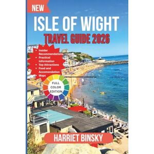 Binsky, Harriet Isle of Wight Travel Guide 2026: Your Expert Guide to Coastal Beauty, Regal History, Hidden Trails, and Hassle-Free Island Adventures With Insider Recommendations Binsky, Harriet Isle of Wight Travel Guide 2026: Your Expert Guide to Coastal Beauty, Regal History, Hidden Trails, and Hassle-Free Island Adventures With Insider Recommendations