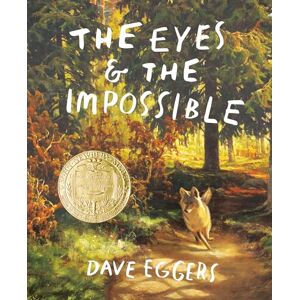 Eggers, Dave The Eyes and the Impossible: (Newbery Medal Winner) (Knopf Books for Young Readers) Eggers, Dave The Eyes and the Impossible: (Newbery Medal Winner) (Knopf Books for Young Readers)