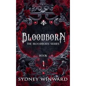 Winward, Sydney Bloodborn: An Enemies to Lovers Vampire Romance (The Bloodborn Series) Winward, Sydney Bloodborn: An Enemies to Lovers Vampire Romance (The Bloodborn Series)