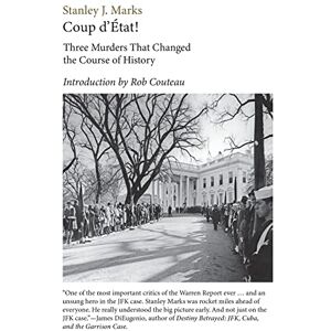 Stanley Coup d'Etat! Three Murders That Changed the Course of History. President Kennedy, Reverend King, Senator R. F. Kennedy Stanley Coup d'Etat! Three Murders That Changed the Course of History. President Kennedy, Reverend King, Senator R. F. Kennedy