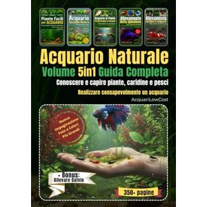 AcquariLowCost, Andrea Catarsi Acquario Naturale Volume 5in1 Guida Completa, Piante Facili, Fertilizzazione e Carenze, Betta Splendens e Caridine: Conoscere e capire piante, pesci ... Per acquari semplici, economici e funzionali) AcquariLowCost, Andrea Catarsi Acquario Naturale Volume 5in1 Guida Completa, Piante Facili, Fertilizzazione e Carenze, Betta Splendens e Caridine: Conoscere e capire piante, pesci ... Per acquari semplici, economici e funzionali)
