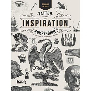 James, Kale Tattoo Inspiration Compendium: An Image Archive for Tattoo Artists and Designers James, Kale Tattoo Inspiration Compendium: An Image Archive for Tattoo Artists and Designers