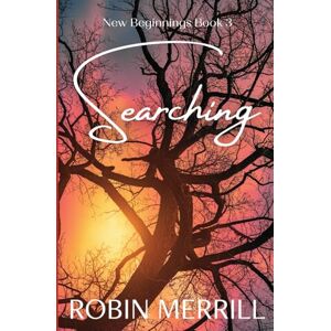 Merrill, Robin Searching (New Beginnings Christian Fiction Series) Merrill, Robin Searching (New Beginnings Christian Fiction Series)