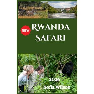 Wilson Rwanda Safari Reisgids 2026 Wilson Rwanda Safari Reisgids 2026