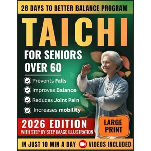 Vale, Adrian Tai Chi for Seniors After 60: 28-Day Quick 10-Minute Daily Routines to Prevent Falls Ease Joint Pain Improve Balance and Maintain Independence with Step-by-Step Illustrated Guide Vale, Adrian Tai Chi for Seniors After 60: 28-Day Quick 10-Minute Daily Routines to Prevent Falls Ease Joint Pain Improve Balance and Maintain Independence with Step-by-Step Illustrated Guide