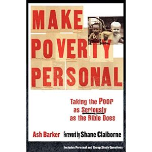 Barker Make Poverty Personal: Taking The Poor As Seriously As The Bible Does (ēmersion: Emergent Village resources for communities of faith) Barker Make Poverty Personal: Taking The Poor As Seriously As The Bible Does (ēmersion: Emergent Village resources for communities of faith)