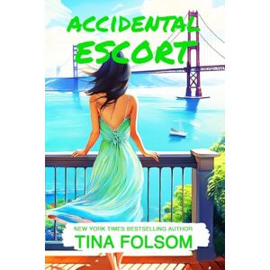 Folsom, Tina Accidental Escort: Spicy Billionaire romance with flying sparks, sizzling secrets, chance encounters, passionate affairs, scandalous revelations, and unpredictable twists (The Hamptons Bachelor Club) Folsom, Tina Accidental Escort: Spicy Billionaire romance with flying sparks, sizzling secrets, chance encounters, passionate affairs, scandalous revelations, and unpredictable twists (The Hamptons Bachelor Club)