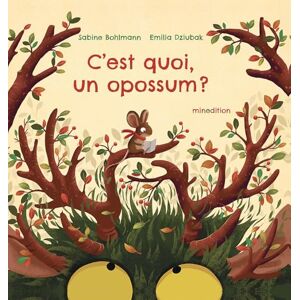 BOHLMANN, Sabine C'est quoi un opossum ?: 0 BOHLMANN, Sabine C'est quoi un opossum ?: 0