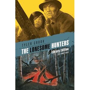 Tyler Crook The Lonesome Hunters Library Edition Tyler Crook The Lonesome Hunters Library Edition