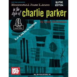 Christiansen, Corey Essential Jazz Lines: The Style of Charlie Parker, Guitar Edition Christiansen, Corey Essential Jazz Lines: The Style of Charlie Parker, Guitar Edition