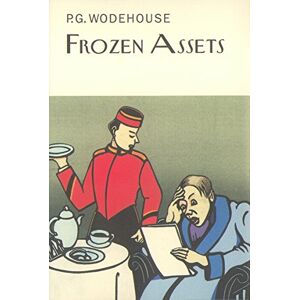 Wodehouse, P.G. Frozen Assets (Everyman's Library P G WODEHOUSE) Wodehouse, P.G. Frozen Assets (Everyman's Library P G WODEHOUSE)