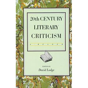 Twentieth Century Literary Criticism: A Reader Twentieth Century Literary Criticism: A Reader