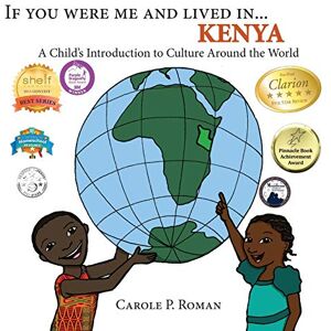 Roman, Carole P. If You Were Me and Lived in ...Kenya: A Child's Introduction to Cultures around the World: 5 Roman, Carole P. If You Were Me and Lived in ...Kenya: A Child's Introduction to Cultures around the World: 5