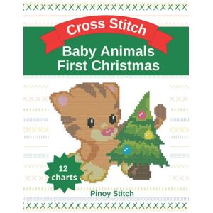 Stitch, Pinoy Cross Stitch Animal Pattern Book Baby Animals First Christmas 12 Counted Cross Stitch Patterns Stitch, Pinoy Cross Stitch Animal Pattern Book Baby Animals First Christmas 12 Counted Cross Stitch Patterns