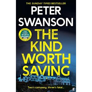 Swanson, Peter The Kind Worth Saving: 'Nobody writes psychopaths like Swanson.' Mark Edwards Swanson, Peter The Kind Worth Saving: 'Nobody writes psychopaths like Swanson.' Mark Edwards