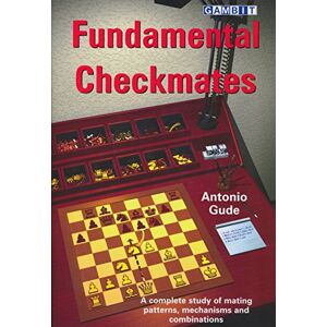 Gude, Antonio Fundamental Checkmates Gude, Antonio Fundamental Checkmates