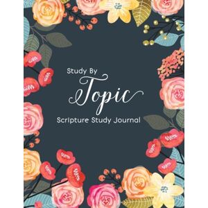 Foster, Shannon Study by Topic Scripture Study Journal Foster, Shannon Study by Topic Scripture Study Journal