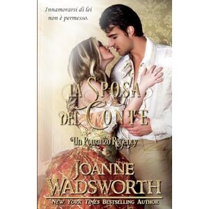 Wadsworth, Joanne La Sposa del Conte: Un Romanzo Regency: 2 (Spose Della Reggenza) Wadsworth, Joanne La Sposa del Conte: Un Romanzo Regency: 2 (Spose Della Reggenza)