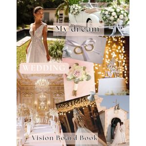 Publishing, Eveline My Dream Wedding: Vision Board Book Publishing, Eveline My Dream Wedding: Vision Board Book