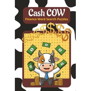 Tanaka, Tammy Cash Cow Finance Word Search Puzzles: Easy to Read Print About Finance, Investments, Money and More 6x9 inches, 110 pages, 50+ Puzzles. Great Gift for Vacations, Holidays and Free Time Tanaka, Tammy Cash Cow Finance Word Search Puzzles: Easy to Read Print About Finance, Investments, Money and More 6x9 inches, 110 pages, 50+ Puzzles. Great Gift for Vacations, Holidays and Free Time