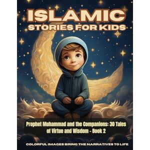 Fawareh, Hani Islamic Stories For Kids Prophet Muhammad and the Companions: 30 Tales of Virtue and Wisdom Book 2: 1 Fawareh, Hani Islamic Stories For Kids Prophet Muhammad and the Companions: 30 Tales of Virtue and Wisdom Book 2: 1