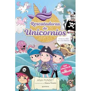Punset, Ana Rescatadoras de Unicornios 4 Viaje al País de los Piratas: Del universo de Unicornia (Montena) Punset, Ana Rescatadoras de Unicornios 4 Viaje al País de los Piratas: Del universo de Unicornia (Montena)