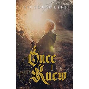 Lynn, Victoria Once I Knew: 1 (The Chronicles of Elira) Lynn, Victoria Once I Knew: 1 (The Chronicles of Elira)