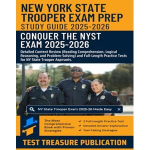 Publication, Test Treasure New York State Trooper Exam Prep Study Guide 2025-2026: Conquer the NYST Exam 2025-2026: Detailed Content Review (Reading Comprehension, Logical ... Practice Tests for NY State Trooper Aspirants Publication, Test Treasure New York State Trooper Exam Prep Study Guide 2025-2026: Conquer the NYST Exam 2025-2026: Detailed Content Review (Reading Comprehension, Logical ... Practice Tests for NY State Trooper Aspirants