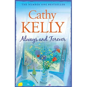 Kelly, Cathy ALWAYS AND FOREVER: A spellbinding novel from the Sunday Times bestselling author Kelly, Cathy ALWAYS AND FOREVER: A spellbinding novel from the Sunday Times bestselling author