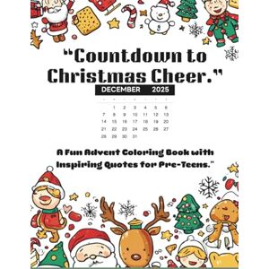 wortley, kenneth d Countdown to Christmas Cheer: A Fun Advent Coloring Book with Inspiring Quotes for Pre-Teens wortley, kenneth d Countdown to Christmas Cheer: A Fun Advent Coloring Book with Inspiring Quotes for Pre-Teens