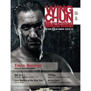 Lilleør, Eric Wing Chun Illustrated Magazine Issue 2 (October 2011): Featuring Sifu Emin Boztepe Lilleør, Eric Wing Chun Illustrated Magazine Issue 2 (October 2011): Featuring Sifu Emin Boztepe