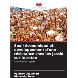 Chaudhari, Vaibhav Seuil économique et développement d'une résistance chez les jassid sur le coton: dans le sud du Gujarat Chaudhari, Vaibhav Seuil économique et développement d'une résistance chez les jassid sur le coton: dans le sud du Gujarat