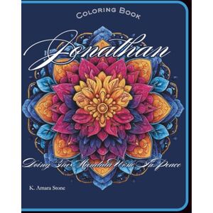 Stone, K. Amara Jonathan: Doing The Work In Peace: A Mandala Coloring Journey Stone, K. Amara Jonathan: Doing The Work In Peace: A Mandala Coloring Journey