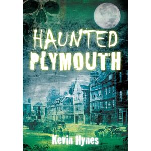 Hynes, Kevin Haunted Plymouth Hynes, Kevin Haunted Plymouth