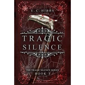 Hibbs, E. C. Tragic Silence: 3 Hibbs, E. C. Tragic Silence: 3