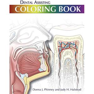 J., Donna Phiney Dental Assisting Coloring Book: More Interesting Efficient and Effective Way to Study and Review Things! J., Donna Phiney Dental Assisting Coloring Book: More Interesting Efficient and Effective Way to Study and Review Things!
